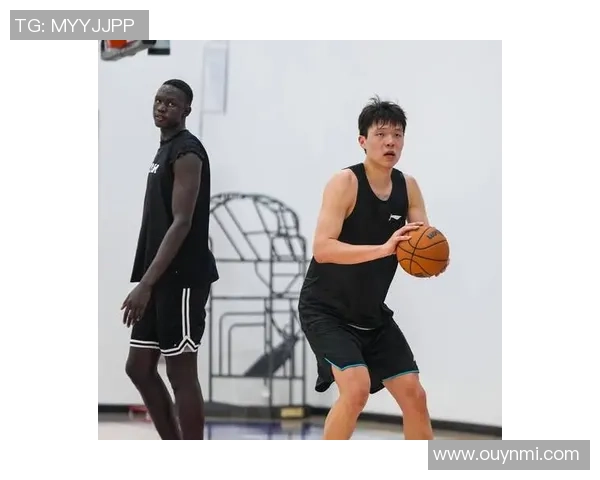 杨瀚森表现优异将助力球队制定更多战术策略以提升整体实力